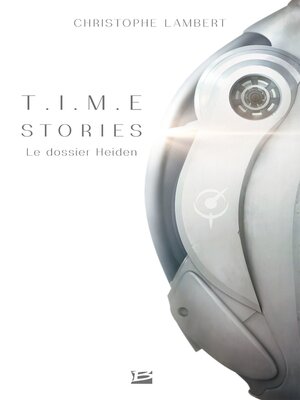 cover image of T.I.M.E Stories, Le dossier Heiden
